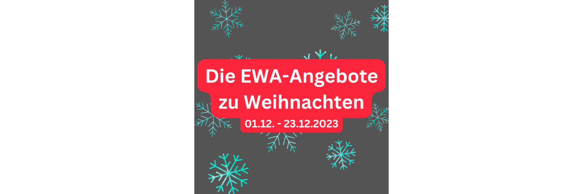 Die EWA Weihnachtsangebote ab dem 1. Dezember - 